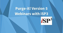 Purge-it Version 5 webinars with iSP3