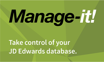 Manage-it! let's you take control of your JD Edwards database.